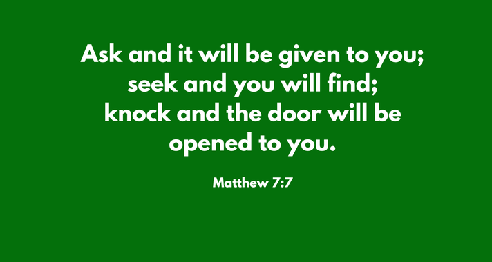 Seek and you will find/Matthew 7:7